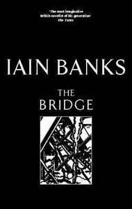 The Bridge by Iain Banks