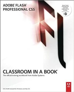 Adobe Flash Professional CS5 Classroom in a Book: The Official Training Workbook from Adobe Systems With DVD ROM by Russell Chun