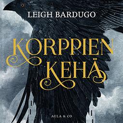 Korppien kehä by Leigh Bardugo