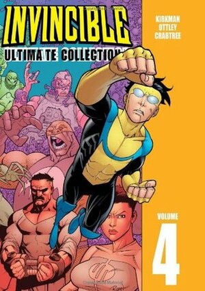 Invincible: Ultimate Collection, Vol. 4 by Robert Kirkman