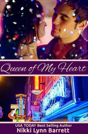 Queen of My Heart by Nikki Lynn Barrett