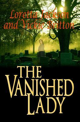 The Vanished Lady by Loretta Jackson, Vickie Britton