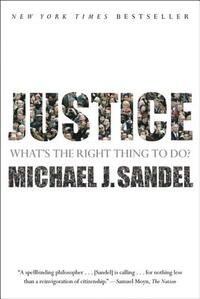 Justice: What's the Right Thing to Do? by Michael J. Sandel