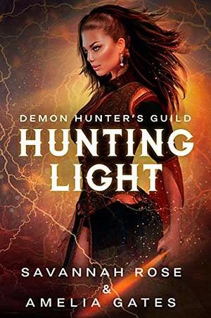 Hunting Light by Amelia Gates, Savannah Rose