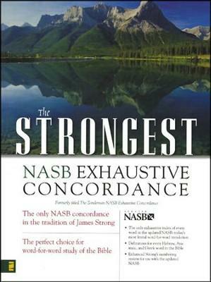 The Strongest NASB Exhaustive Concordance by Robert L. Thomas