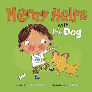 Henry Helps with the Dog by Beth Bracken