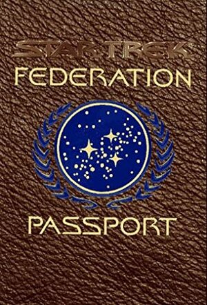 Star Trek Federation Passport: A Mini Travel Guide and Star Trek Passport by J.M. Dillard