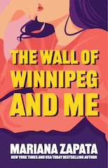 The Wall of Winnipeg and Me by Mariana Zapata