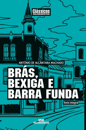 Brás, Bexiga e Barra Funda by Antônio de Alcântara Machado