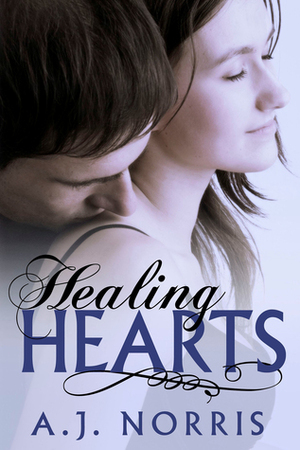 Healing Hearts by A.J. Norris