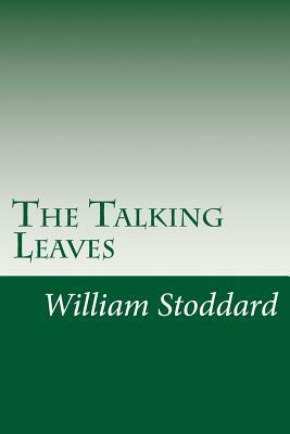 The Talking Leaves by William Osborn Stoddard