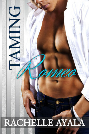 Taming Romeo by Rachelle Ayala