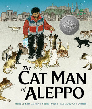 The Cat Man of Aleppo by Karim Shamsi-Basha, Irene Latham