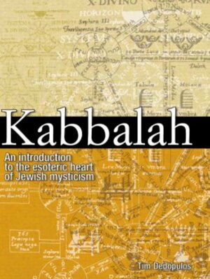 Kabbalah: An Introduction to the Esoteric Heart of Jewish Mysticism by Tim Dedopulos