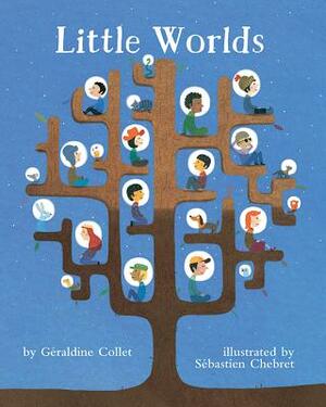 Little Worlds by Géraldine Collet, Geraldine Collet