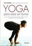 Yoga Para Estar En Forma (Journey Into Power: How to Sculpt Your Ideal Body, Free Your True Self, and Transform Your Life with Yoga) by Baron Baptiste
