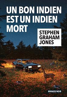 Un bon indien est un indien mort by Stephen Graham Jones