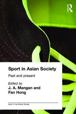Sport in Asian Society: Past and Present by 