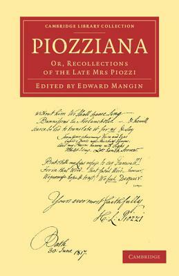 Piozziana: Or, Recollections of the Late Mrs Piozzi by Hester Lynch Piozzi