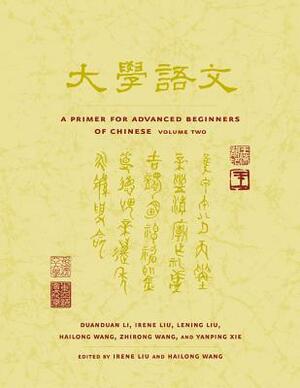 A Primer for Advanced Beginners of Chinese: Volume 2 by Duanduan Li