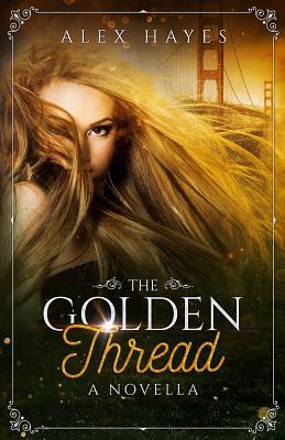 The Golden Thread by Alex Hayes