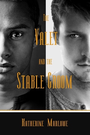 The Valet and the Stable Groom by Katherine Marlowe