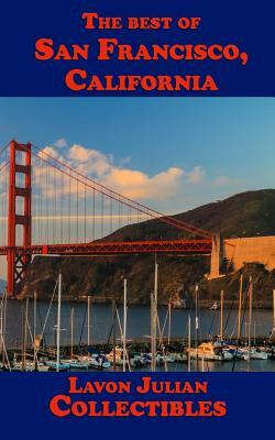 The best of San Francisco, California by Lavon Julian