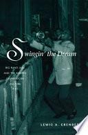 Swingin' the Dream: Big Band Jazz and the Rebirth of American Culture by Lewis A. Erenberg