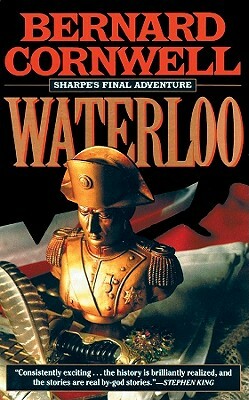 Waterloo: Sharpes Final Adventure by Bernard Cornwell