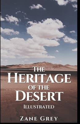 The Heritage of the Desert: Illustrated by Zane Grey