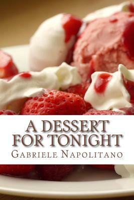 A dessert for tonight by Gabriele Napolitano