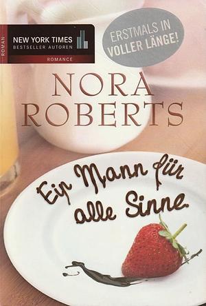 Ein Mann für alle Sinne by Nora Roberts, Sonja Sajlo-Lucich