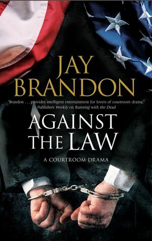 Against the Law by Jay Brandon