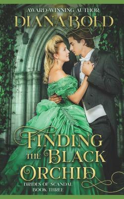 Finding the Black Orchid: A Victorian Historical Romance by Diana Bold