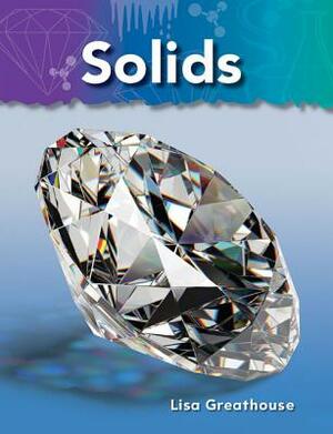 Solids (Basics of Matter) by Lisa Greathouse