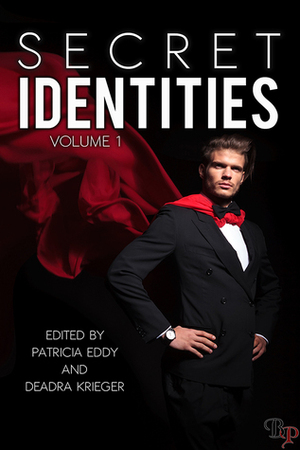 Secret Identities Volume One by Patricia Eddy, McKayla Schutt, Winter Bayne, Brantwijn Serrah, Ivy Bateman, Jen Bradlee, Deadra Krieger