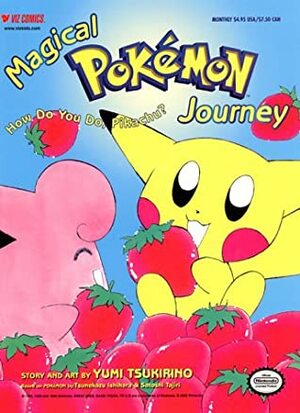 Magical Pokemon, Volume 1: How Do You Do, Pikachu? (Magical Pokémon Journey) by Yumi Tsukirino