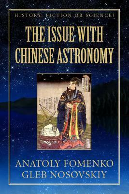 The Issue with Chinese Astronomy by Anatoly Fomenko, Gleb Nosovskiy