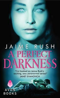 A Perfect Darkness by Jaime Rush