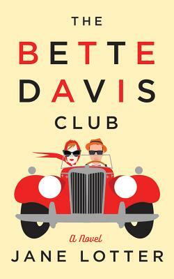 The Bette Davis Club by Jane Lotter