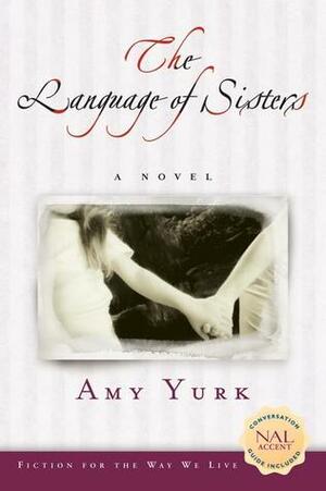 The Language of Sisters by Amy Hatvany, Amy Yurk