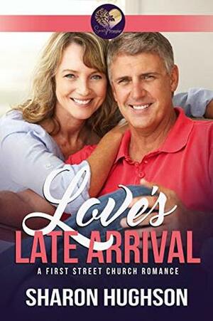 Love's Late Arrival by Sharon Hughson