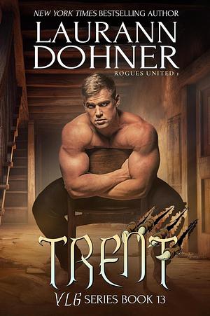 Trent: Rogues United 1  by Laurann Dohner