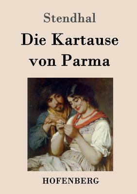 Die Kartause von Parma by Stendhal