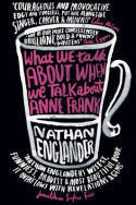 What We Talk About When We Talk About Anne Frank by Nathan Englander