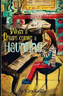 When a Dream Comes a Haunting by Kitty Griffin