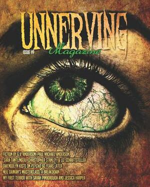 Unnerving Magazine: Issue #9 by Paul Michael Anderson, Christopher Stanley, Sara Tantlinger