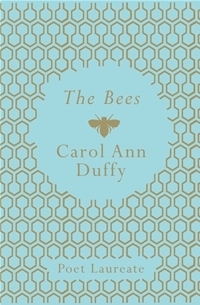 The Bees: Poems by Carol Ann Duffy