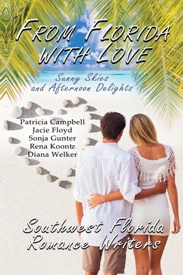 From Florida With Love: Sunny Skies and Afternoon Delights by Jacie Floyd, Koontz, Sonja Gunter