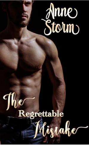 The Regrettable Mistake (Cheating Hearts Series) by Anne Storm, Christine M. Butler, Christine Michelle